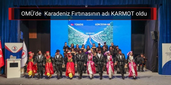 OMÜ’de  Karadeniz Fırtınasının adı KARMOT oldu.